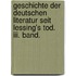 Geschichte Der Deutschen Literatur Seit Lessing's Tod. Iii. Band.