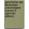 Geschichte der deutschen Universitäten Volume 2 (German Edition) door Georg Kaufmann