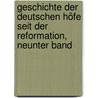 Geschichte der deutschen höfe seit der Reformation, Neunter Band door Carl Eduard Vehse