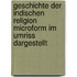 Geschichte der indischen Religion microform im umriss dargestellt