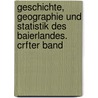 Geschichte, Geographie und Statistik des Baierlandes. Crfter Band door M.J. Roemer