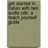 Get Started In Italian With Two Audio Cds: A Teach Yourself Guide door Vittoria Bowles