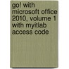 Go! With Microsoft Office 2010, Volume 1 With Myitlab Access Code door Shelley Gaskin