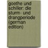 Goethe Und Schiller: Die Sturm- Und Drangperiode (German Edition)
