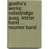 Goethe's Werke: Vollständige Ausg. Letzter Hand ... Neunter Band