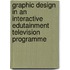 Graphic Design in an Interactive Edutainment Television Programme