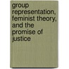 Group Representation, Feminist Theory, and the Promise of Justice door Angela D. Ledford