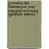 Grundiss Der Differential- Und Integral-Rechnung (German Edition)