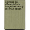 Grundiss Der Differential- Und Integral-Rechnung (German Edition) door Stegemann Max