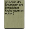 Grundriss Der Geschichte Der Christlichen Kirche (German Edition) door Timotheus Spittler Ludwig