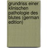 Grundriss Einer Klinischen Pathologie Des Blutes (German Edition) door Limbeck Rudolf