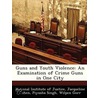 Guns and Youth Violence: An Examination of Crime Guns in One City by Piyusha Singh