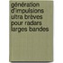 Génération d'impulsions ultra brèves pour radars larges bandes