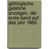 Göttingische Gelehrte Anzeigen, der erste Band auf das Jahr 1860 door Akademie Der Wissenschaften In Göttingen