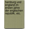 Hamburg und England im ersten Jahre der englischen Republik, etc. door Hans Fernow