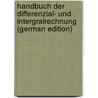 Handbuch Der Differenzial- Und Intergralrechnung (German Edition) door Xaver Schlömilch Oskar