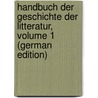 Handbuch Der Geschichte Der Litteratur, Volume 1 (German Edition) door Wachler Ludwig