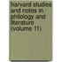 Harvard Studies and Notes in Philology and Literature (Volume 11)