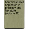 Harvard Studies and Notes in Philology and Literature (Volume 11) by Harvard University