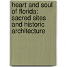Heart and Soul of Florida: Sacred Sites and Historic Architecture door Elsbeth K. Gordon