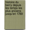 Histoire Du Berry Depuis Les Temps Les Plus Anciens Jusqu'En 1789 door Louis De Raynal