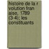 Histoire de La R Volution Fran Aise, 1789 (3-4); Les Constituants