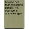 Historie des Tridentinischen Concilii: mit Courayer's Anmerkungen by Sarpius Paul