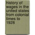 History of Wages in the United States from Colonial Times to 1928