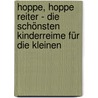 Hoppe, hoppe Reiter - Die schönsten Kinderreime für die Kleinen by Michael Ende