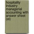 Hospitality Industry Managerial Accounting with Answer Sheet (Ei)