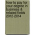 How to Pay for Your Degree in Business & Related Fields 2012-2014