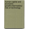 Human Capital and Economic Growth:Intermediary Role of Technology door Muhammad Amir