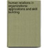 Human Relations in Organizations: Applications and Skill Building