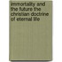 Immortality and the Future the Christian Doctrine of Eternal Life