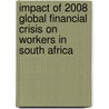 Impact of 2008 Global Financial Crisis on Workers in South Africa door Paliani Chinguwo