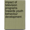 Impact of Television Programs Towards Youth Behaviour Development door Sifaely Muday
