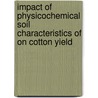 Impact of physicochemical soil characteristics of on cotton yield door Aditya Iyer