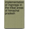 Implementation Of Mgnregs In The Tribal Areas Of Himachal Pradesh door Baldev Singh Negi