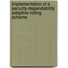 Implementation of a Security-Dependability Adaptive Voting Scheme door Ryan Quint
