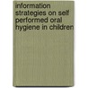 Information strategies on self performed Oral hygiene in Children door Dr. Ravi Sher Singh Toor