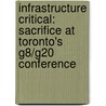 Infrastructure Critical: Sacrifice at Toronto's G8/G20 Conference door Greg Elmer