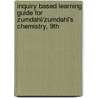 Inquiry Based Learning Guide for Zumdahl/Zumdahl's Chemistry, 9th door Steven S. Zumdahl