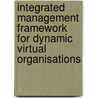 Integrated Management Framework for Dynamic Virtual Organisations door Stefan Wesner