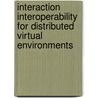 Interaction Interoperability for Distributed Virtual Environments door Hussein Ahmed