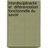 Interdisciplinarité et  différenciation fonctionnelle du savoir by Aouatif Najoua