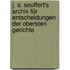 J. A. Seuffert's Archiv für Entscheidungen der Obersten Gerichte