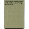 Jahresbericht der Deutschen Mathematiker-Vereinigung. Achter Band door Deutsche Mathematiker-Vereinigung