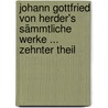 Johann Gottfried Von Herder's Sämmtliche Werke ... Zehnter Theil door Johannes Von Muller