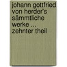 Johann Gottfried Von Herder's Sämmtliche Werke ... Zehnter Theil by Johann Gottfried Herder