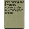 Joint Pricing and Inventory Control Under Reference Price Effects door Lisa Gimpl-Heersink